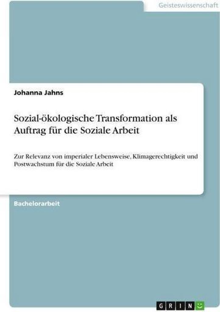 Sozial-ökologische Transformation als Auftrag für die Soziale Arbeit