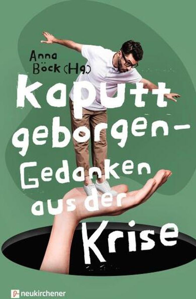 Kaputt geborgen - Gedanken aus der Krise