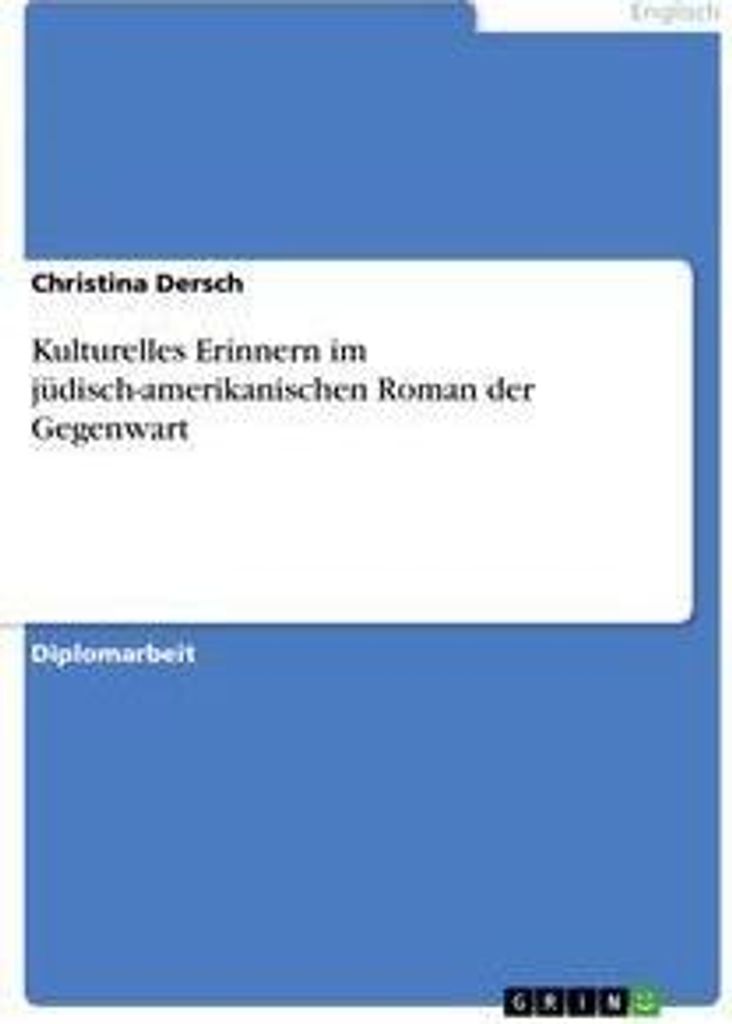Kulturelles Erinnern im jüdisch-amerikanischen Roman der Gegenwart
