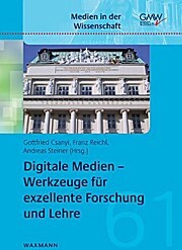 Digitale Medien - Werkzeuge für exzellente Forschung und Lehre