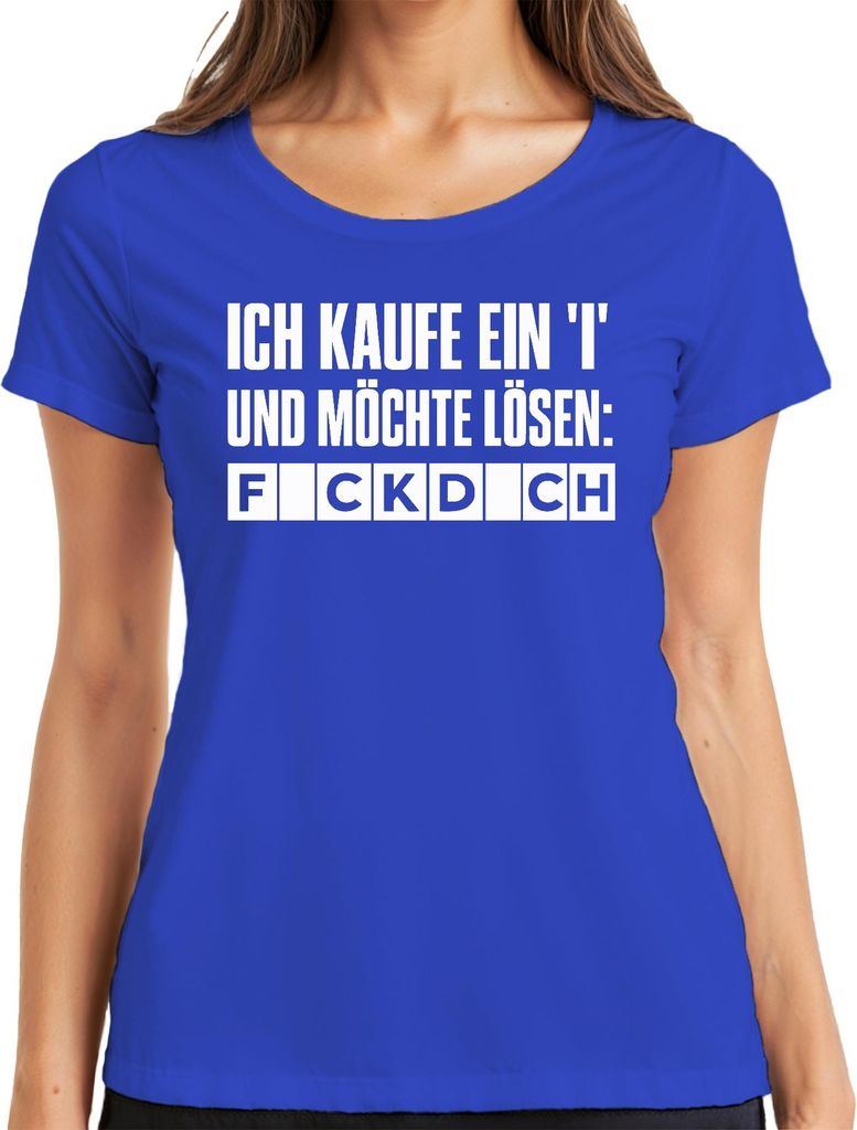 Ich kaufe ein I und möchte lösen F*CKD*CH frecher Spruch Geschenk Damen T-Shirt, Blau, XXL