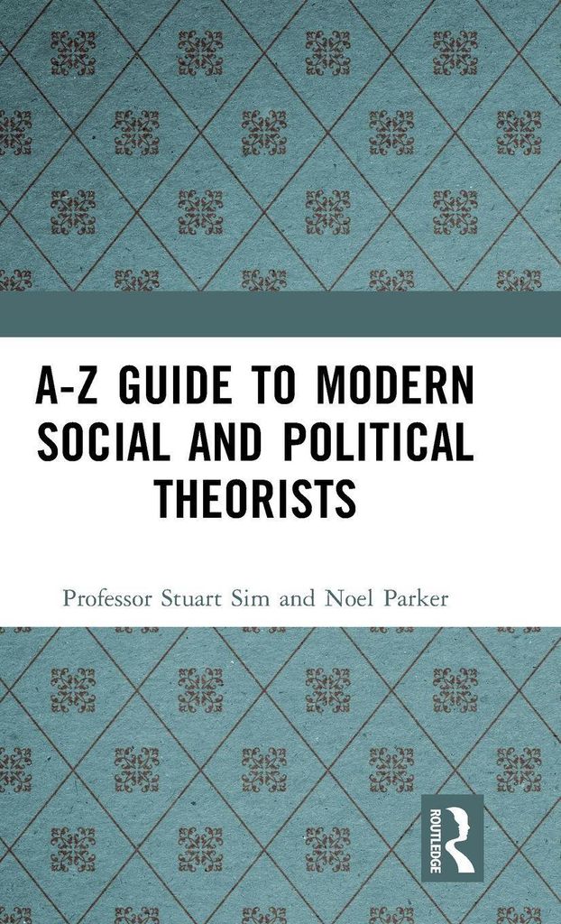 A-Z Guide to Modern Social and Political Theorists