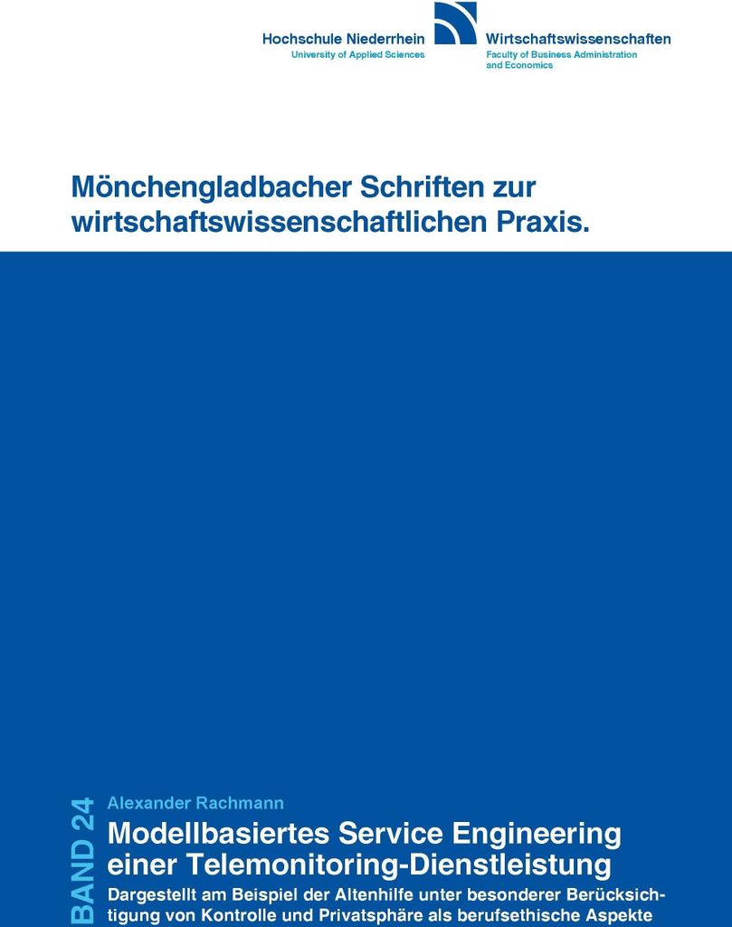 Modellbasiertes Service Engineering einer Telemonitoring-Diensteistung. Dargestellt am Beispiel der Altenhilfe unter besonderer Berücksichtigung v...