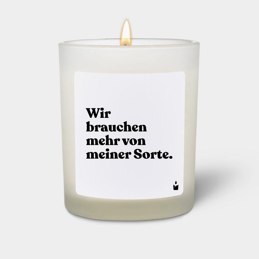 ChattyCandles Duftkerze Weiss Woody Wir brauchen mehr von meiner Sorte.