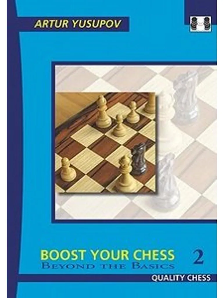 Boost your Chess 2 Beyond the Basics Méthode Yusupov Niveau 2