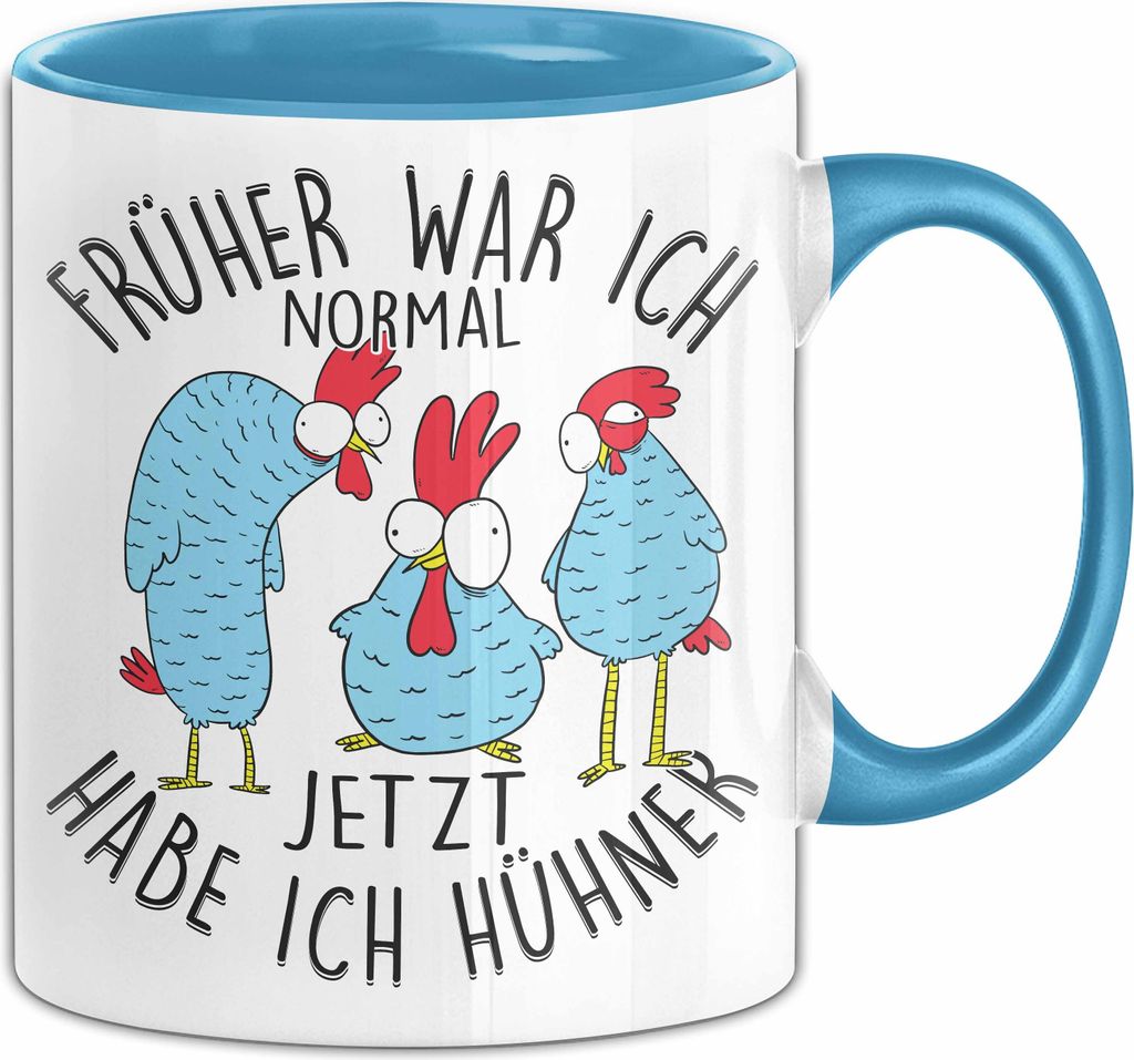 Hühner Tasse Geschenk Früher War Ich Normal Jetzt Habe Ich Hühner Geschenkidee Landwirtin Bauer (Blau)