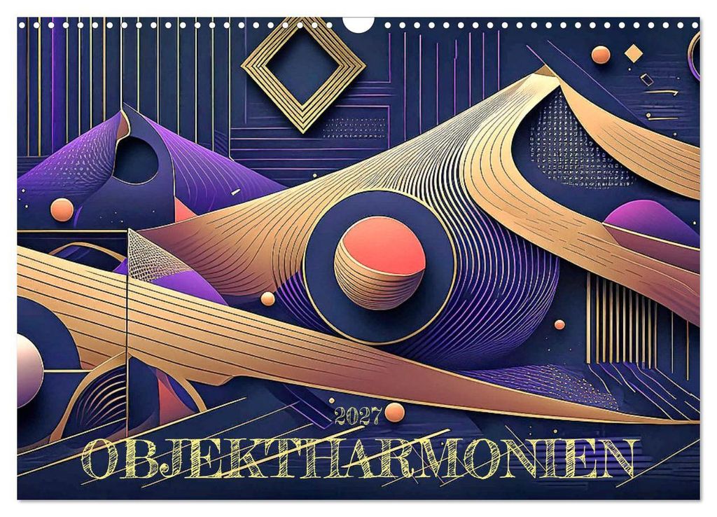 Objektharmonien (Wandkalender 2027 DIN A3 quer), CALVENDO Monatskalender