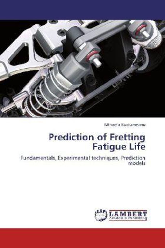 Buciumeanu, M: Prediction of Fretting Fatigue Life
