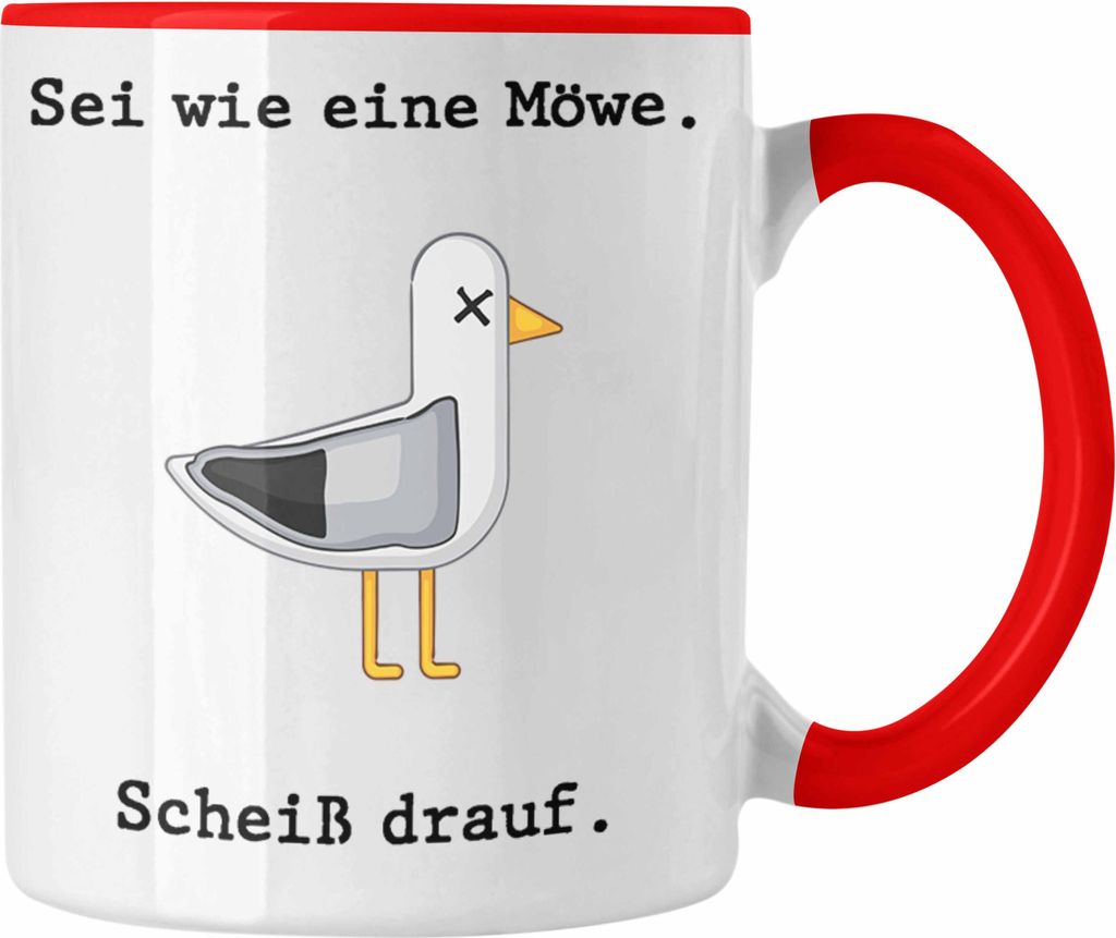 Trendation - Sei Wie Eine Möwe Sch Drauf Tasse Lustig Witzig Geschenk Nordsee Ostsee Norderney Moin Geschenkidee (Rot)