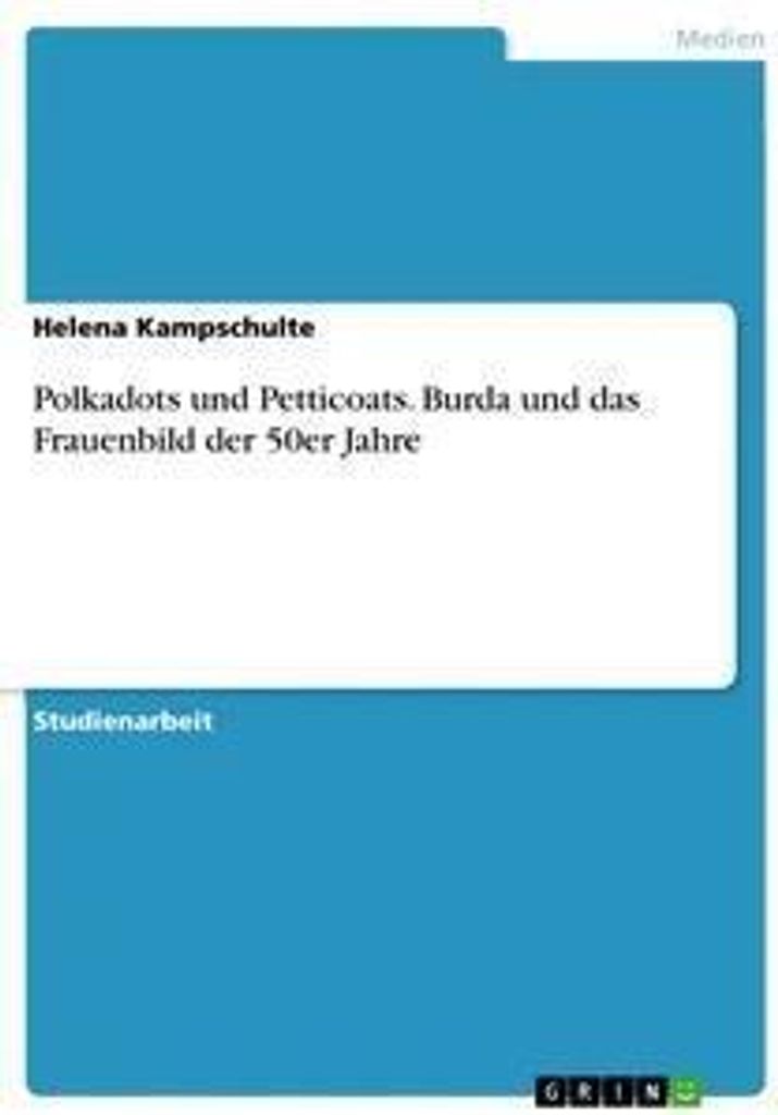 Polkadots und Petticoats. Burda und das Frauenbild der 50er Jahre