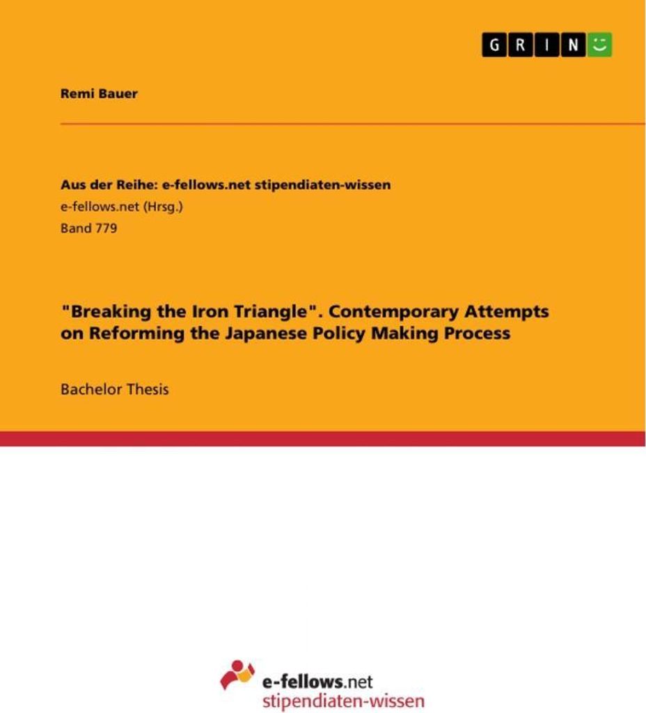 "Breaking the Iron Triangle". Contemporary Attempts on Reforming the Japanese Policy Making Process