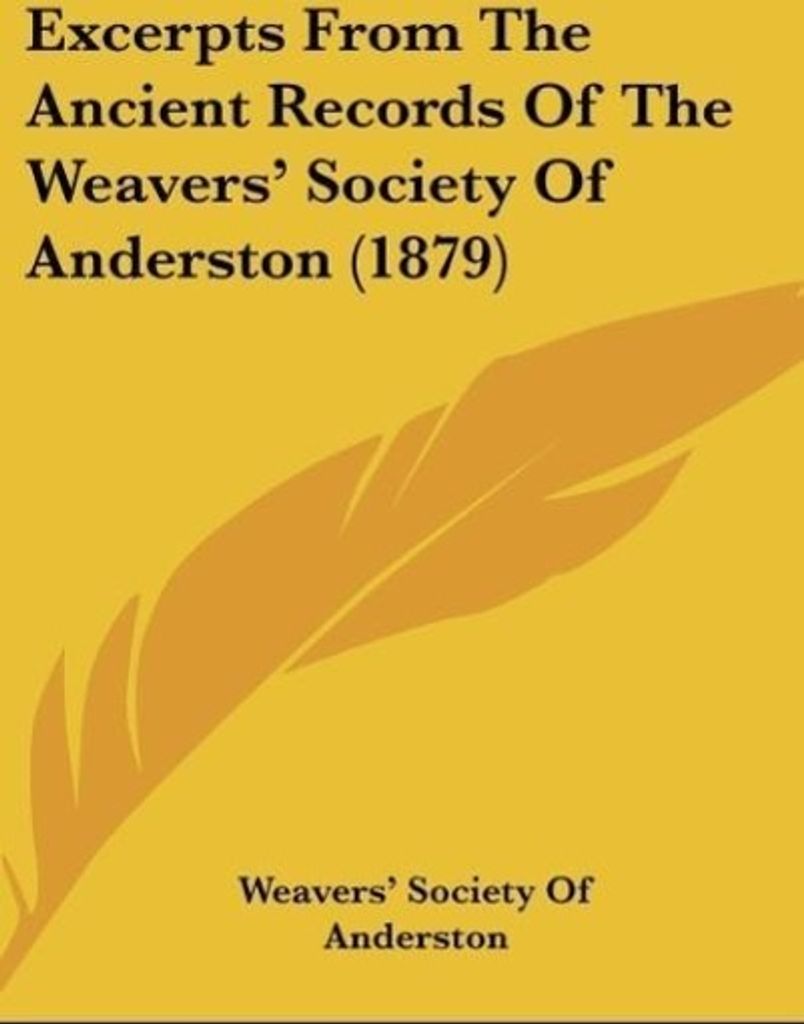 Excerpts From The Ancient Records Of The Weavers' Society Of Anderston (1879)