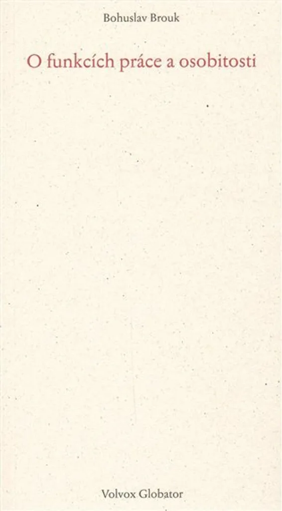 O funkcích práce a osobitosti par Bohuslav Brouk - Essai de Philosophie