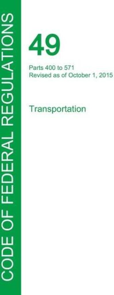 Code of Federal Regulations Title 49, Volume 6, October 1, 2015
