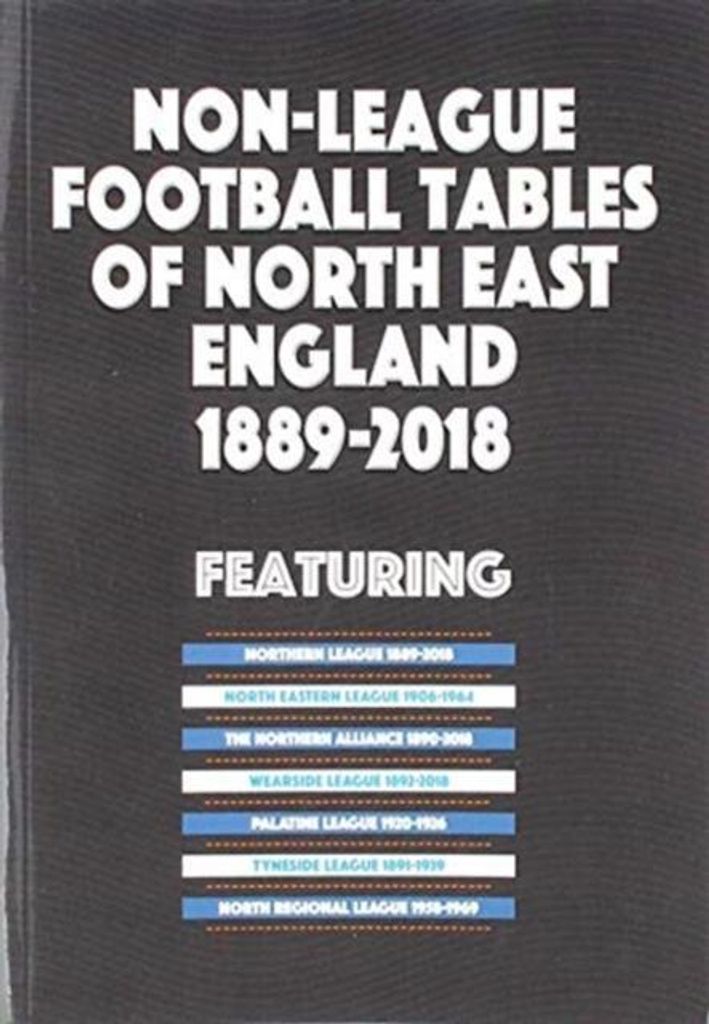 Blakeman, M: Non-League Football Tables of North East Englan