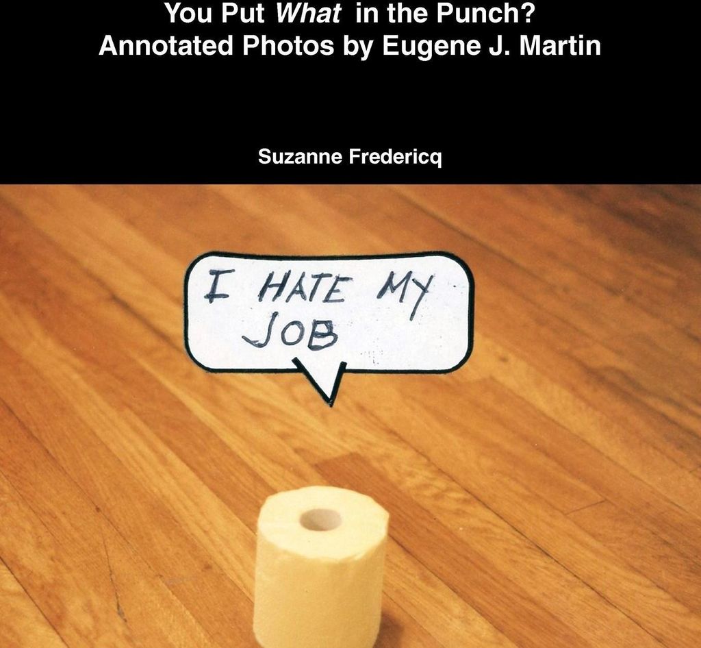 You Put What in the Punch? Annotated Photos by Eugene J. Martin