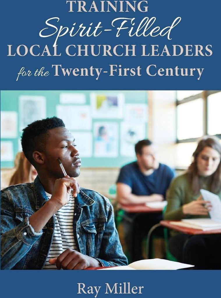 Training Spirit-Filled Local Church Leaders for the Twenty-First Century