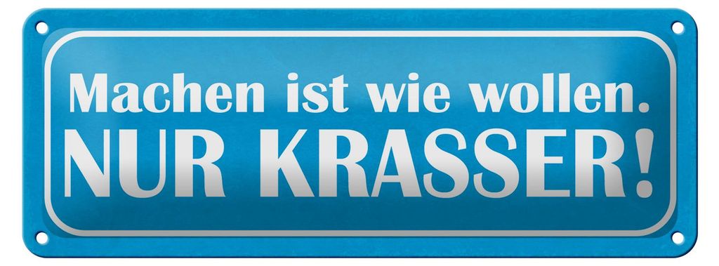 Blechschild Spruch 27x10cm machen wie wollen nur krasser Dekoration