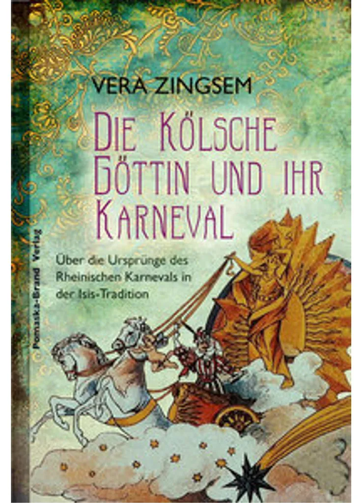 Die Kölsche Göttin und ihr Karneval : Livre relié sur l'art festif