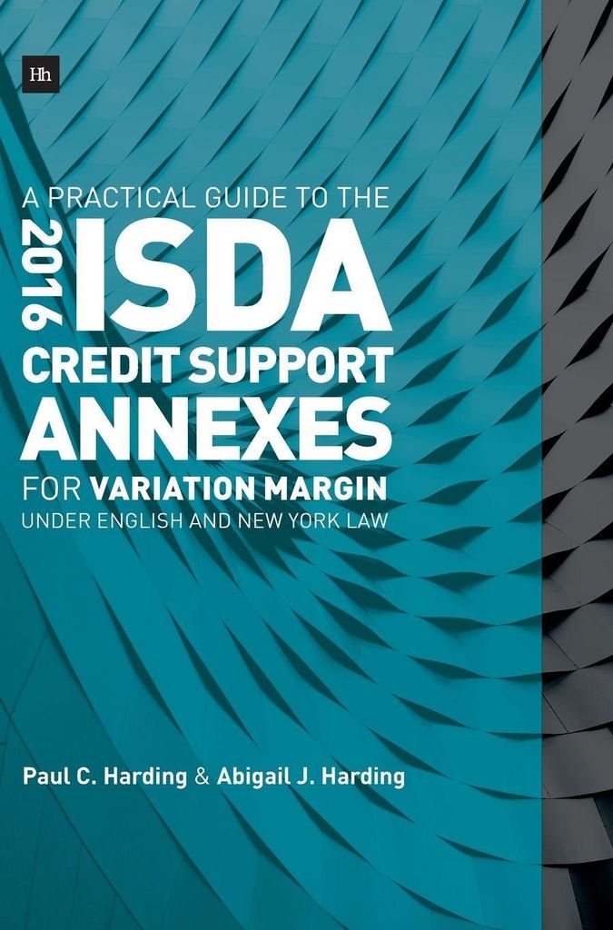 A Practical Guide to the 2016 ISDA Credit Support Annexes For Variation Margin under English and New York Law