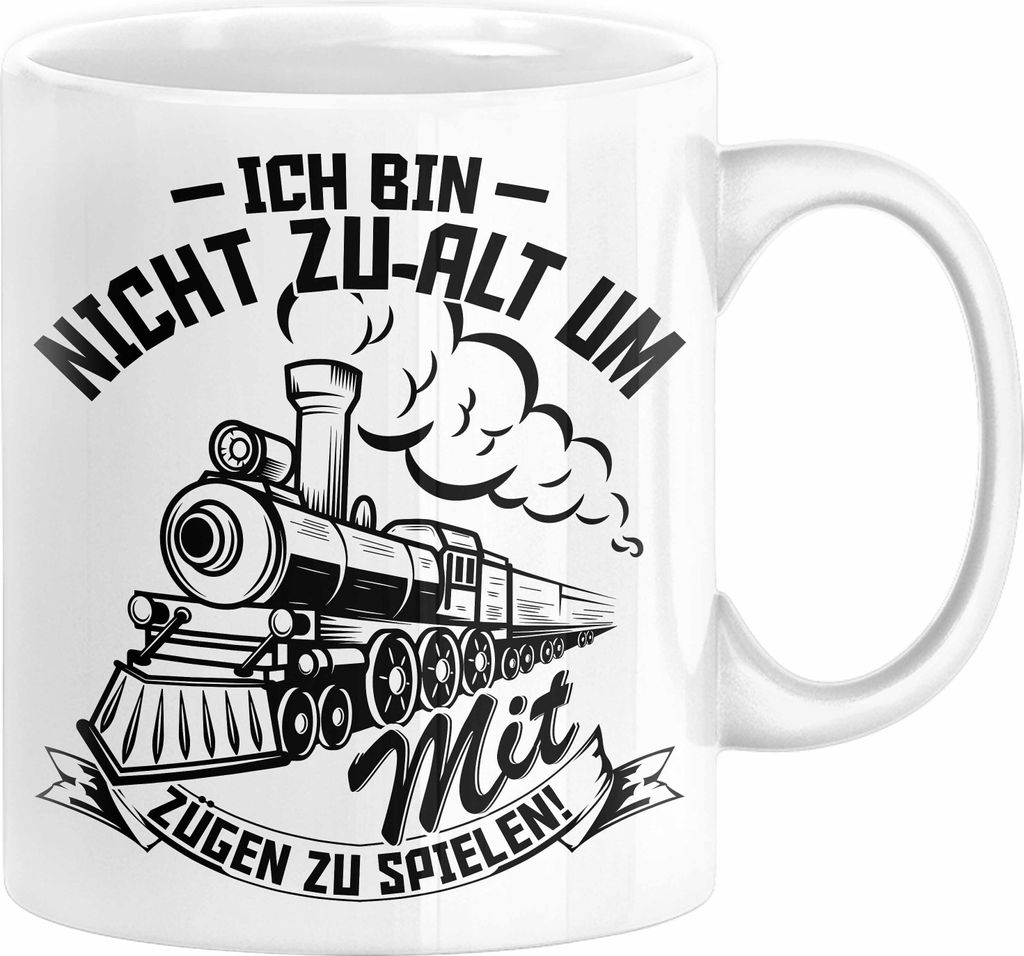 Modelleisenbahn Tasse Geschenk Ich Bin Nicht Zu Alt Um Mit Zügen Zu Spielen Eisenbahner Zugführer Geschenkidee Kaffee-Becher (Weiß)