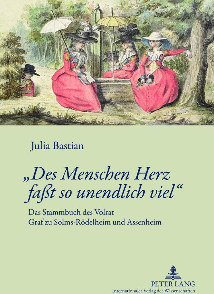 «Des Menschen Herz faßt so unendlich viel»