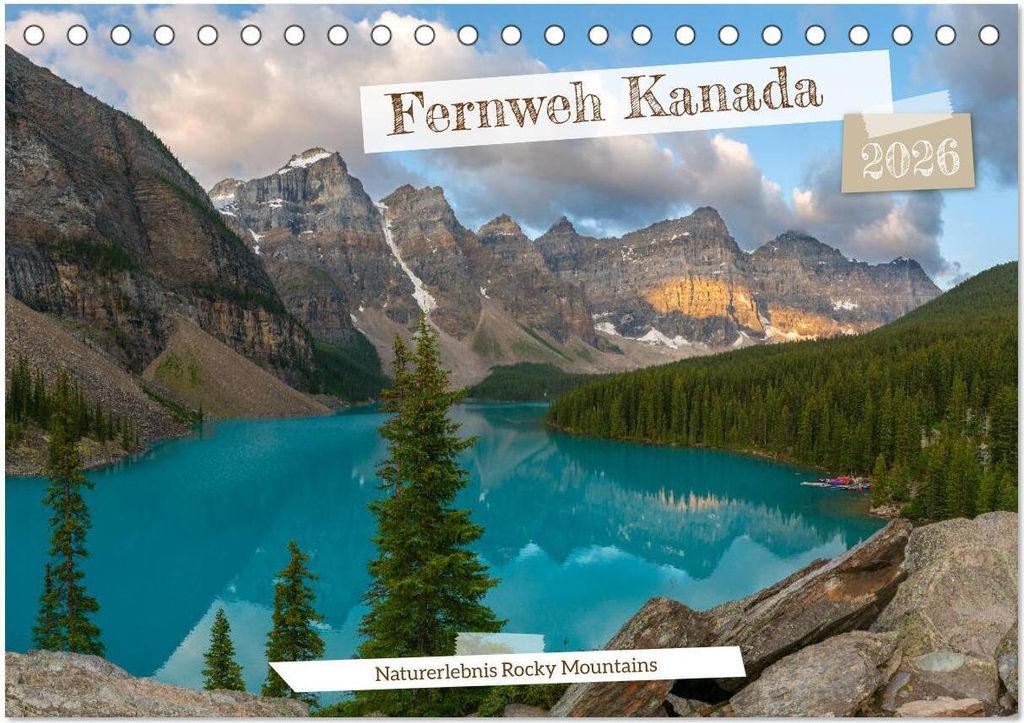 Fernweh Kanada - Naturerlebnis Rocky Mountains (Tischkalender 2026 DIN A5 quer), CALVENDO Monatskalender