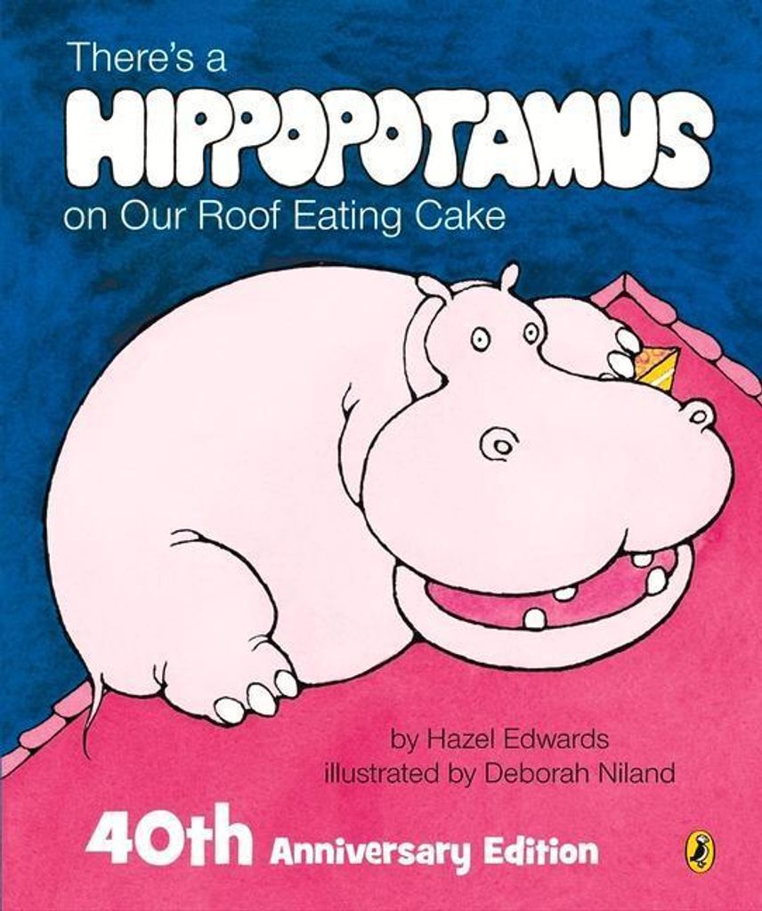 There's a Hippopotamus on Our Roof Eating Cake 40th Anniversary Edition