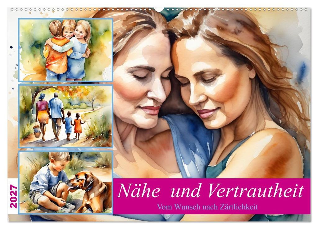 Nähe und Vertrautheit. Vom Wunsch nach Zärtlichkeit (Wandkalender 2027 DIN A2 quer), CALVENDO Monatskalender