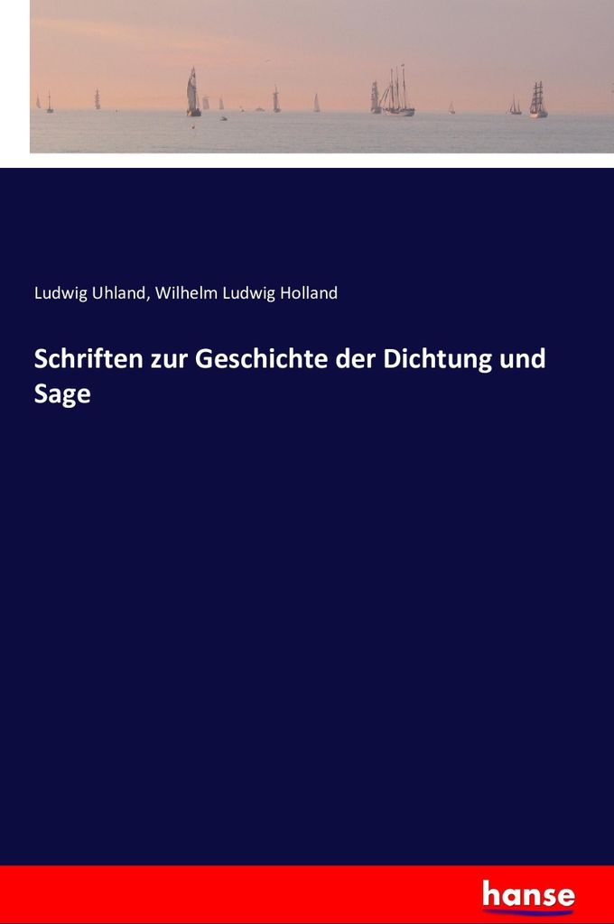 Schriften zur Geschichte der Dichtung und Sage