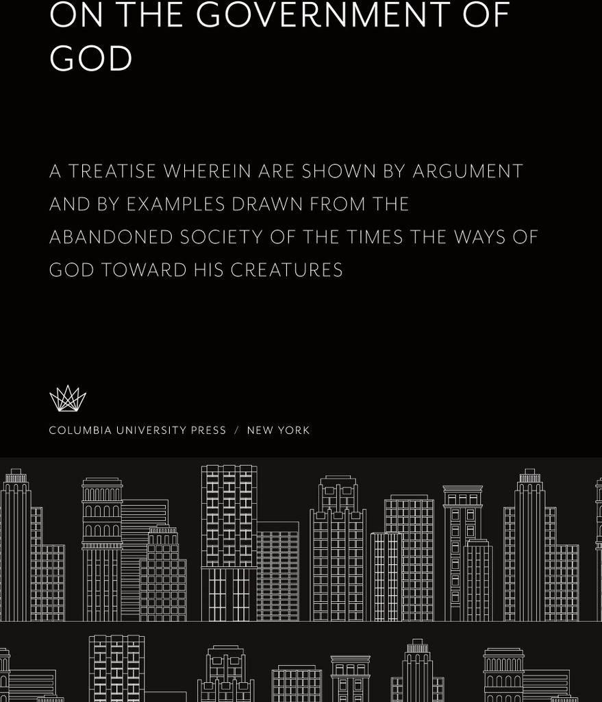 On the Government of God. a Treatise Wherein Are Shown by Argument and by Examples Drawn from the Abandoned Society of the Times the Ways of God To...