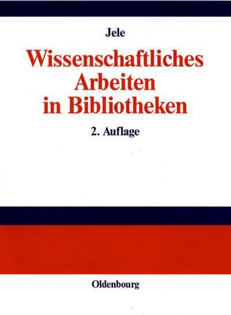 Wissenschaftliches Arbeiten in Bibliotheken