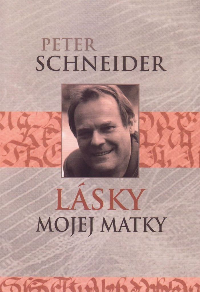 Lásky mojej matky | Peter K. Schneider