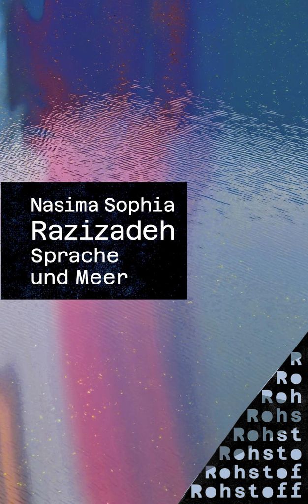 Sprache und Meer von Nasima Sophia Razizadeh – Erzählungen, Dichtung, Mären