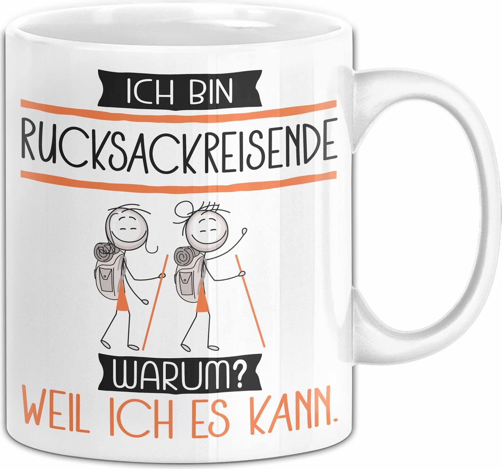 Rucksackreisende Tasse Geschenk Ich Bin Rucksackreisende Warum Weil Ich Es Kann Geschenkidee Geburtstag (Weiß)