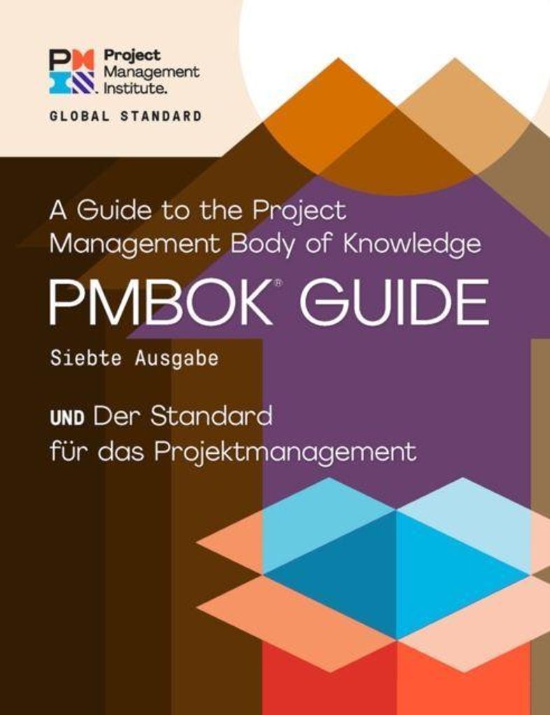A Guide to the Project Management Body of Knowledge (PMBOK Guide) - Seventh Edition and The Standard for Project Management (GERMAN)