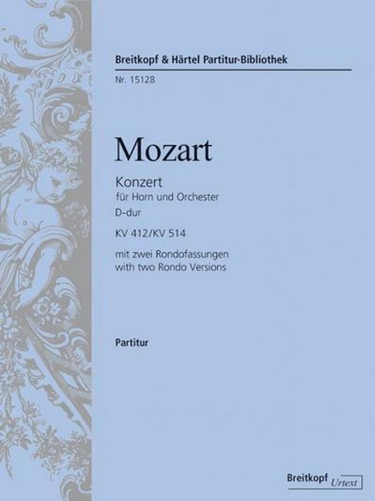 Konzert D-Dur Nr.1 KV412 (KV514) mit 2 Rondo-Fassungenfür Horn und Orchester