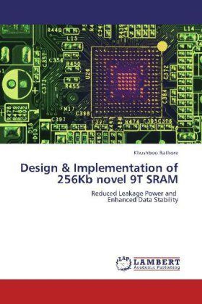 Rathore, K: Design & Implementation of 256Kb novel 9T SRAM
