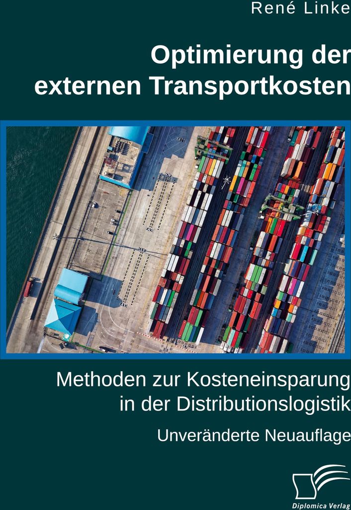 Optimierung der externen Transportkosten: Methoden zur Kosteneinsparung in der Distributionslogistik