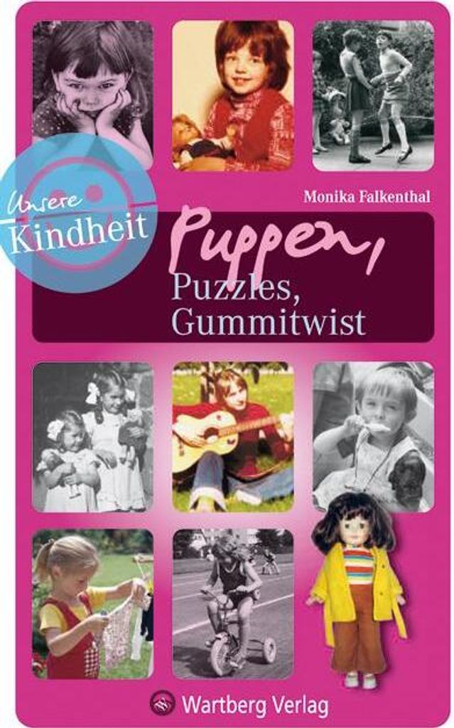 Unsere Kindheit: Puzzles, Puppen, Gummitwist