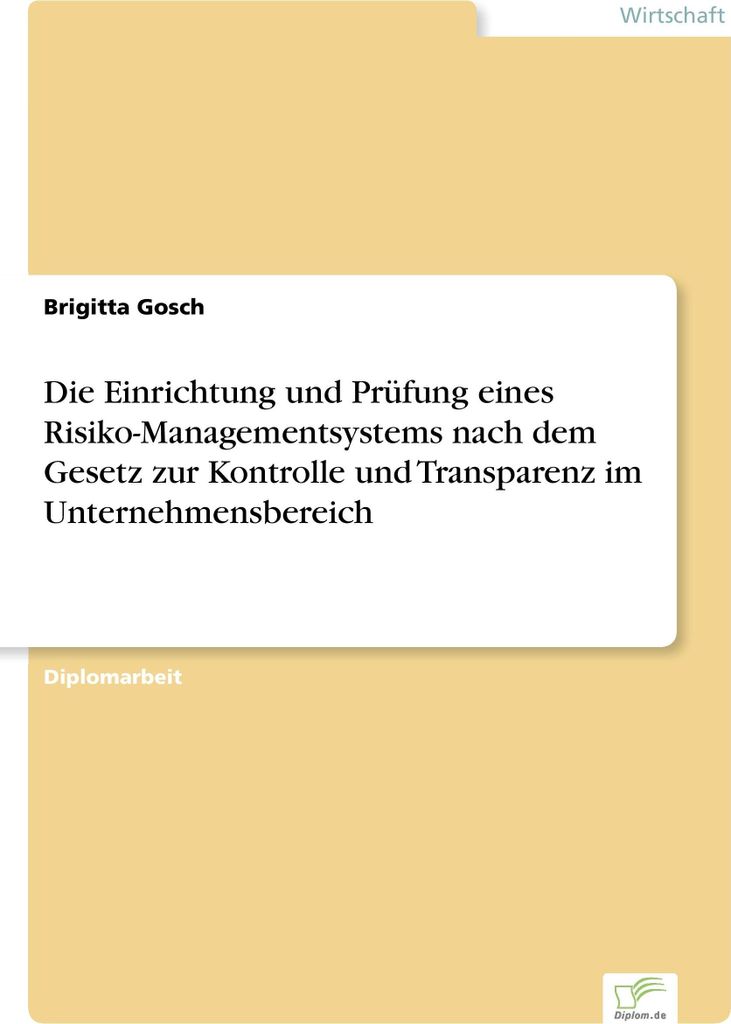 Die Einrichtung und Prüfung eines Risiko-Managementsystems nach dem Gesetz zur Kontrolle und Transparenz im Unternehmensbereich
