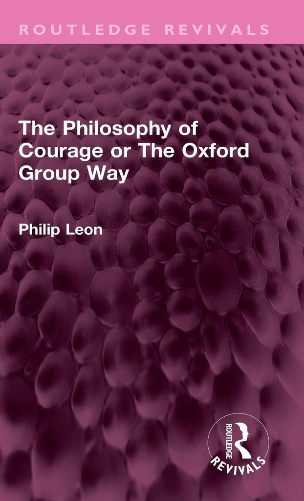 The Philosophy of Courage or The Oxford Group Way