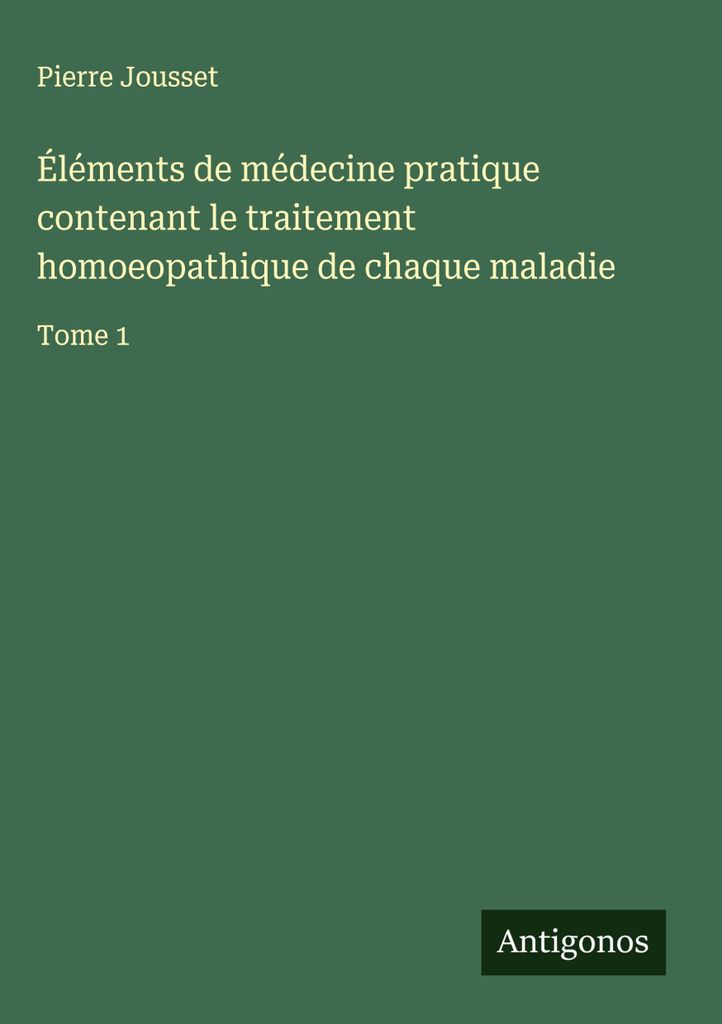 Elemente der praktischen Medizin, die die homöopathische Behandlung jeder Krankheit enthalten