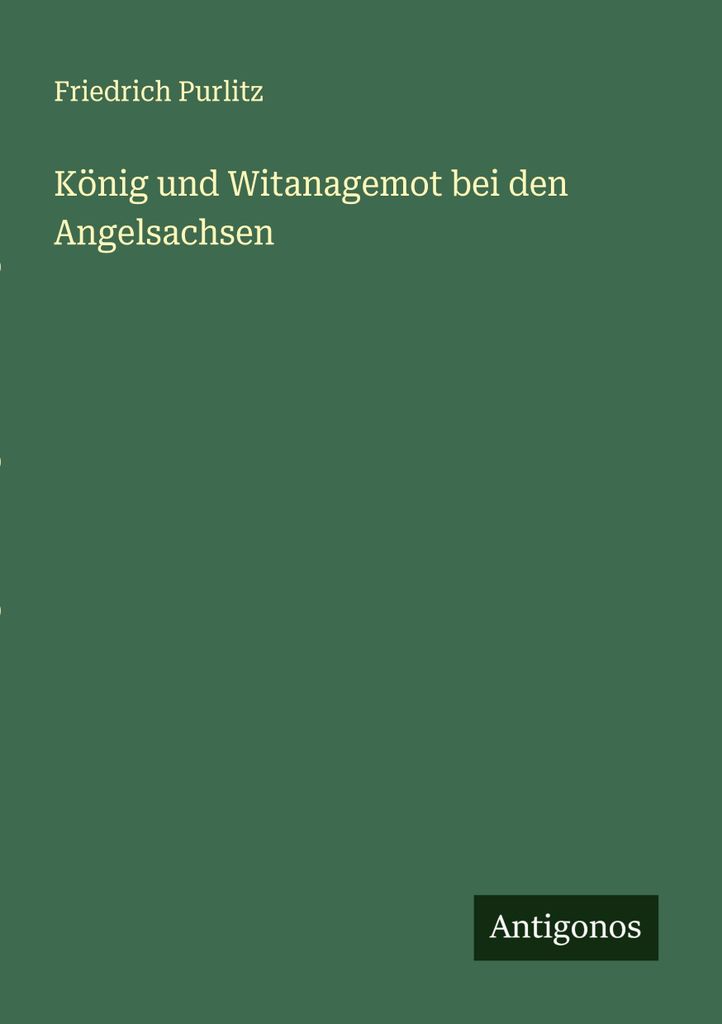 König und Witanagemot bei den Angelsachsen