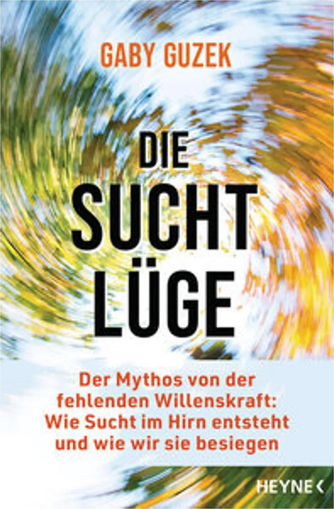Guide Die Suchtlüge pour retrouver sa liberté face aux mauvaises habitudes de vie