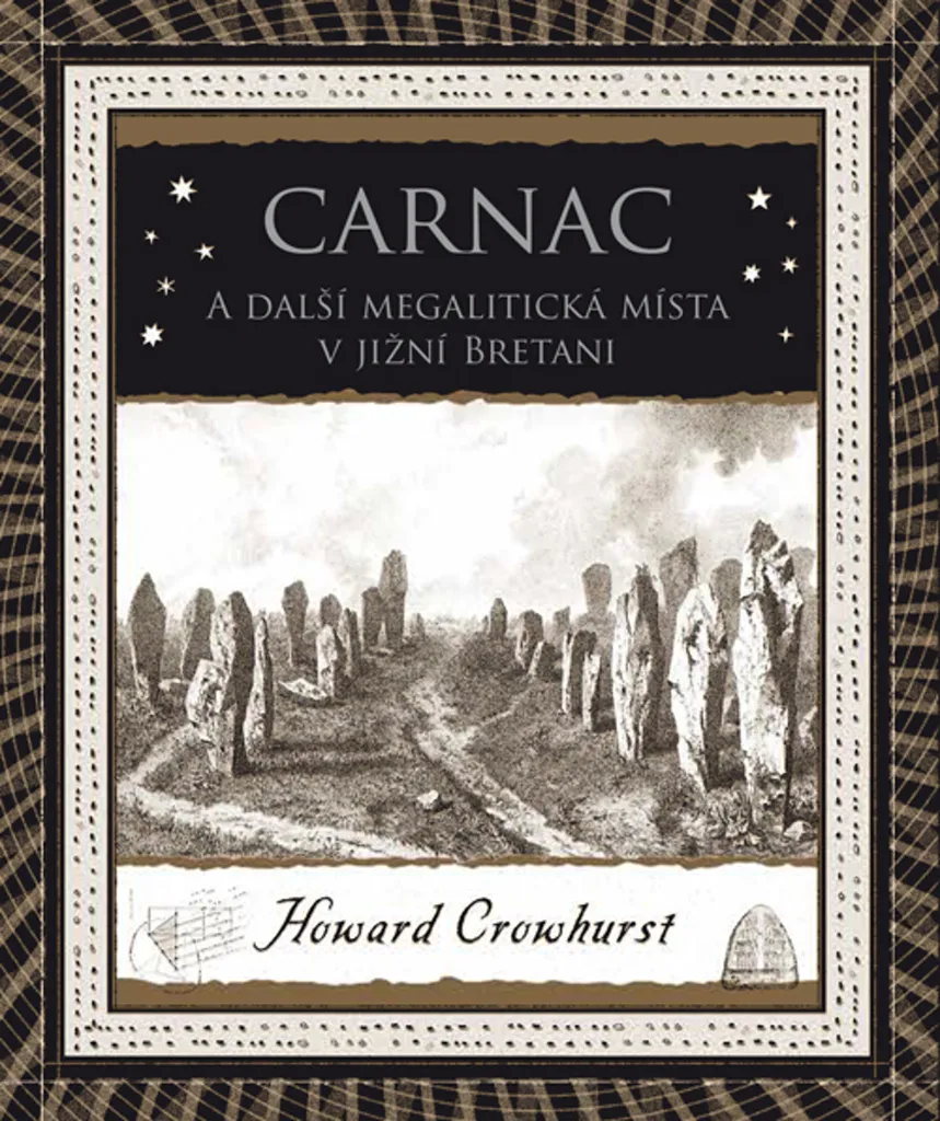 Carnac et Sites Mégalitiques de Bretagne Sud par Howard Crowhurst Livre