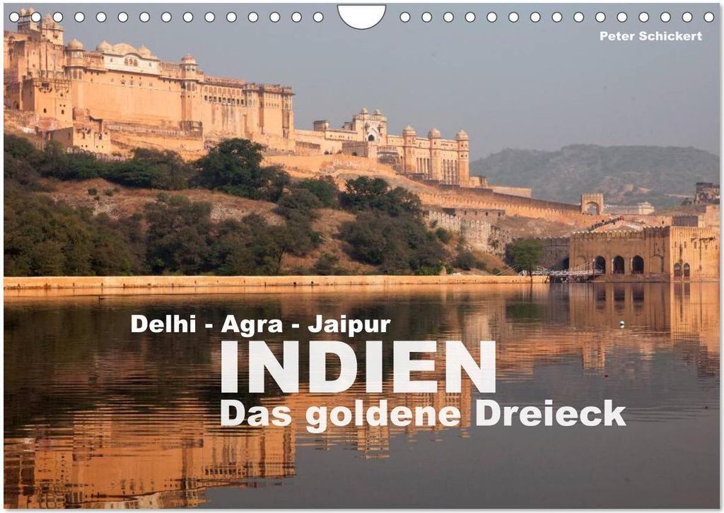 Indien - das goldene Dreieck, Delhi-Agra-Jaipur (Wandkalender 2026 DIN A4 quer), CALVENDO Monatskalender
