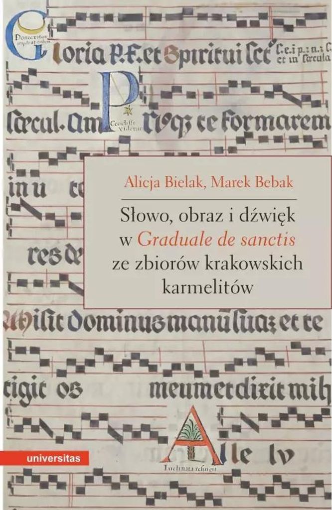 Słowo, obraz i dźwięk w Graduale de Sanctis ze zbiorów krakowskich karmelitów - Marek Bebak, Alicja Bielak (Literatur und Kunst auf Polnisch)