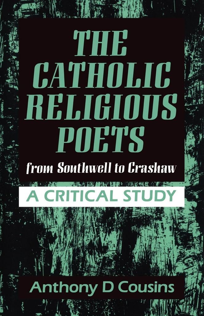 Catholic Religious Poets: From Southwell to Crawshaw.by Cousins, Anthony New.