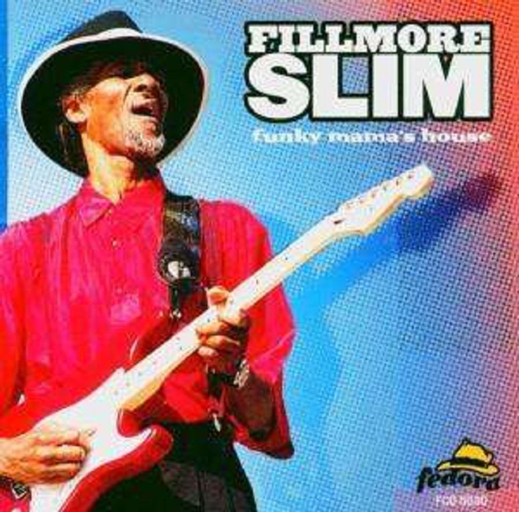 Fillmore Slim-Funky Mama's House
